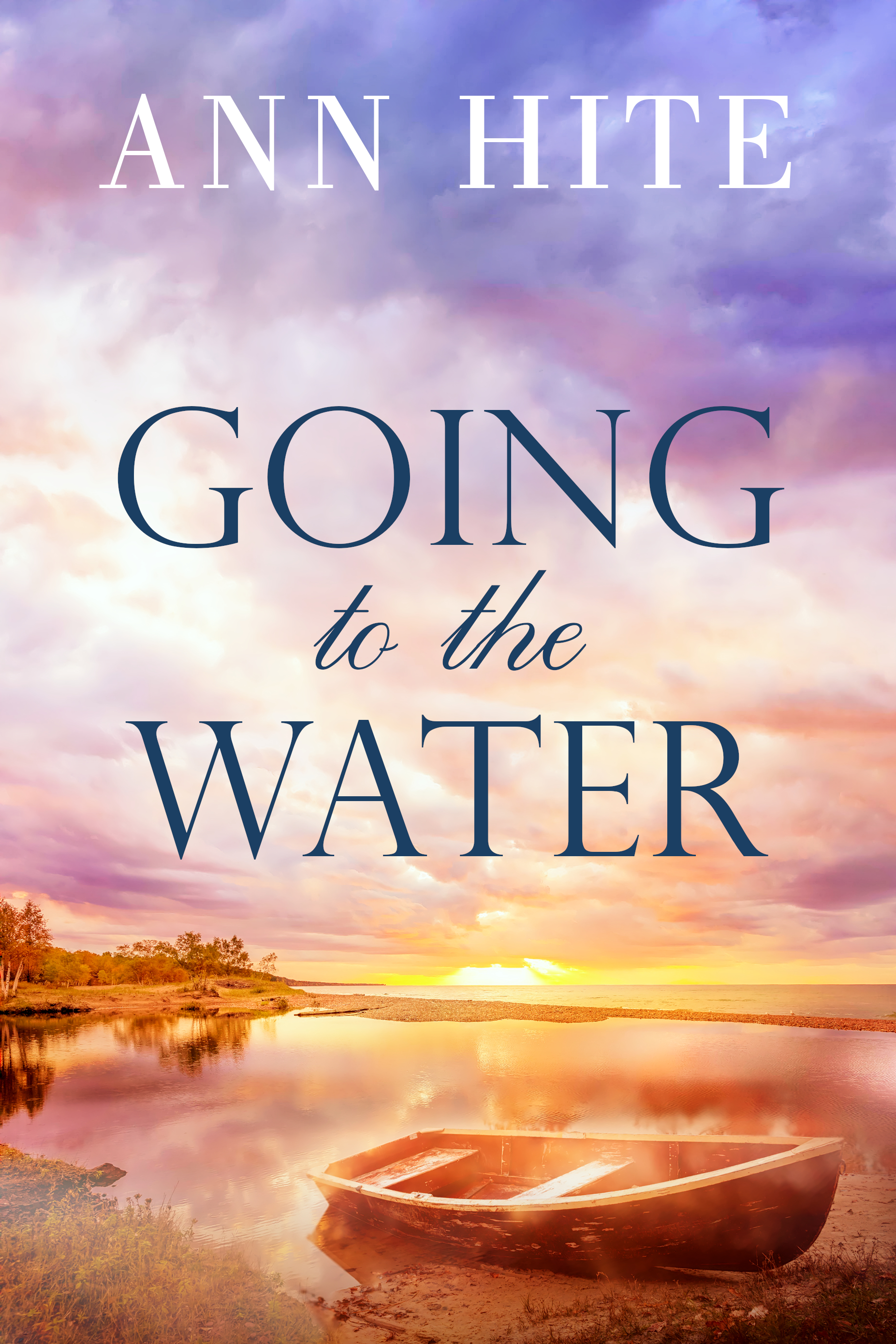 Going to the Water: A Review of Southern Novelist, Ann Hite’s, Latest Novel
