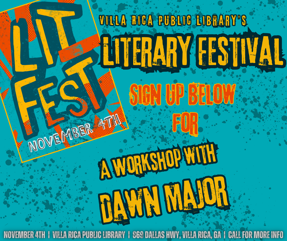Register for a Free Writing Workshop, “Mapping Your Fictional World” with Author, Dawn Major, at the Villa Rica Literary Festival on Saturday, Nov. 4th!